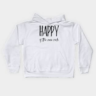 Happy is the new rich Kids Hoodie